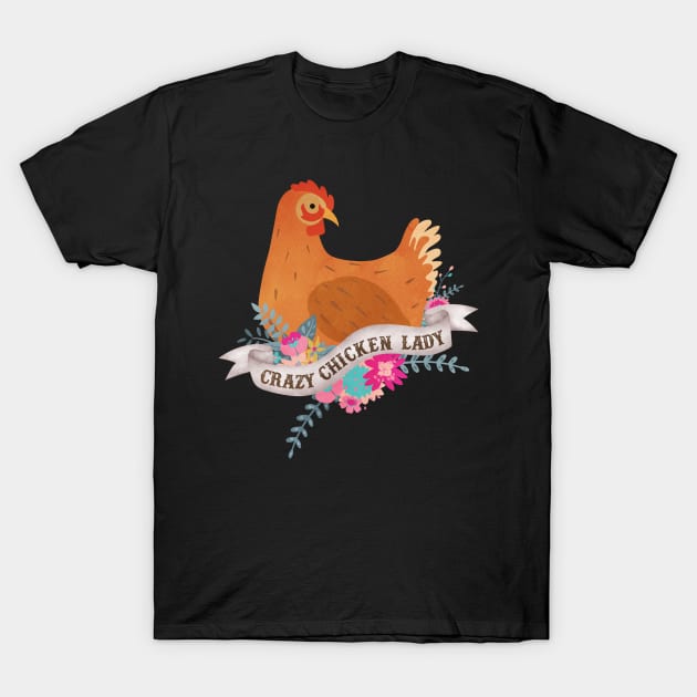 Crazy Chicken Lady T-Shirt by Psitta